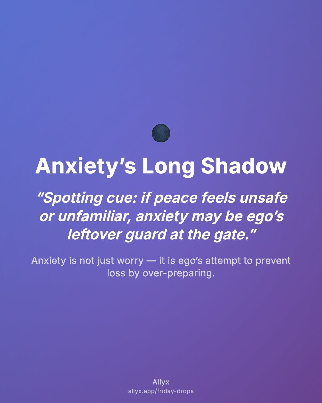 Shareable quote card for Anxiety’s Long Shadow