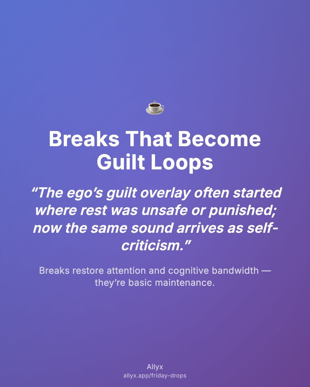 Shareable quote card for Breaks That Become Guilt Loops