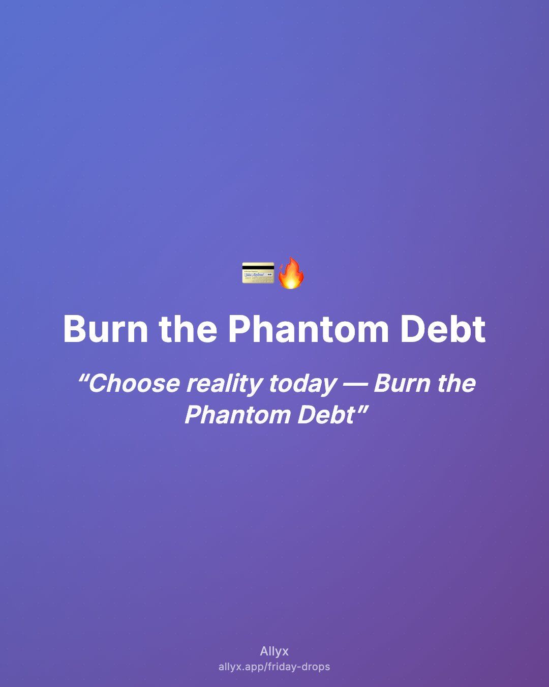Shareable quote card for Burn the Phantom Debt