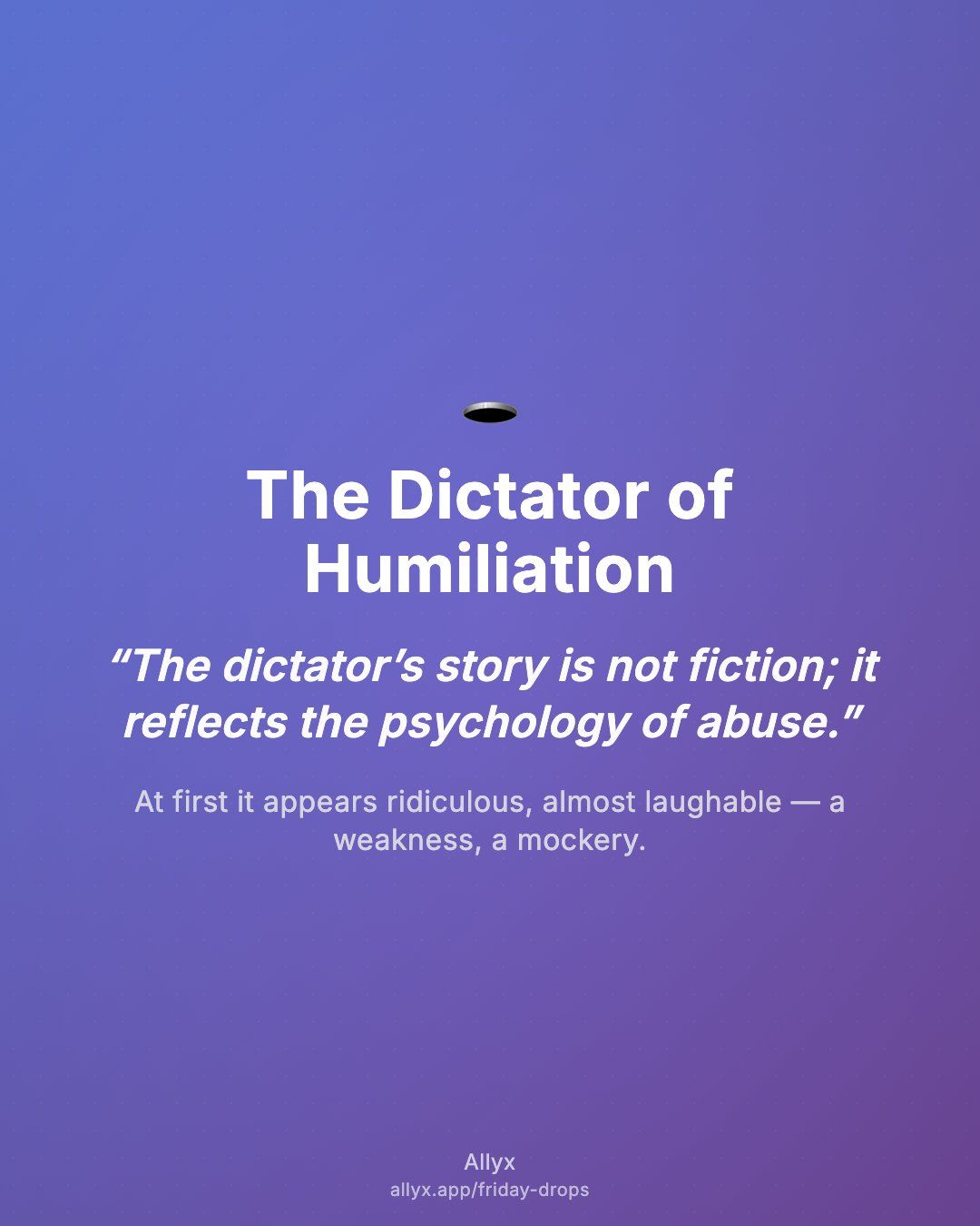 Shareable quote card for The Dictator of Humiliation