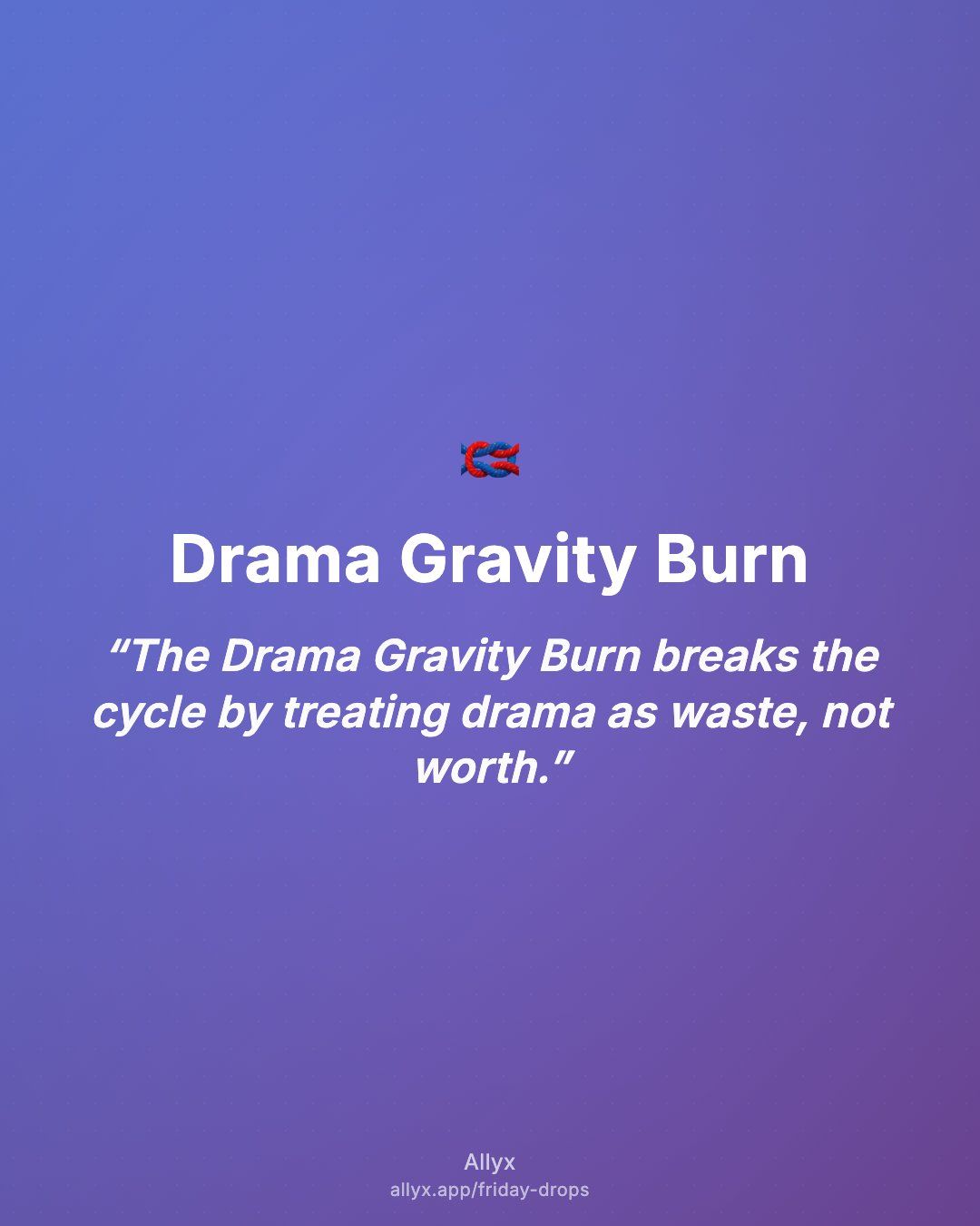 Shareable quote card for Drama Gravity Burn