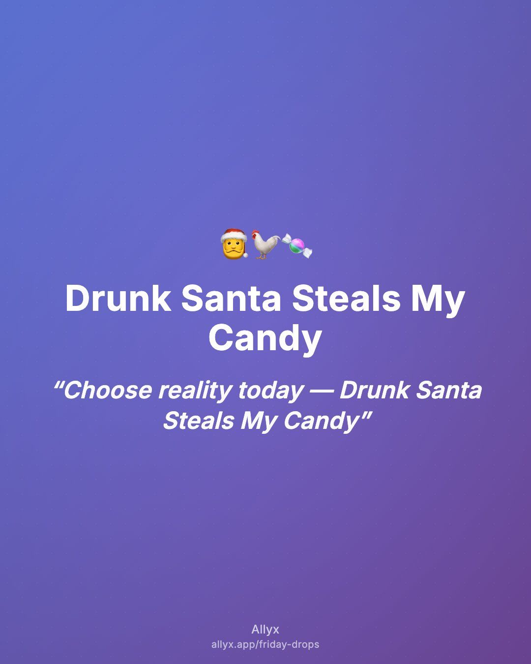 Shareable quote card for Drunk Santa Steals My Candy