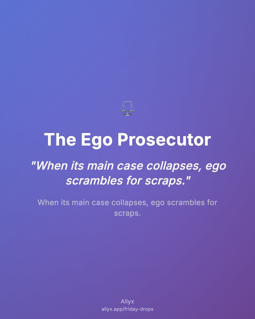 Shareable quote card for The Ego Prosecutor