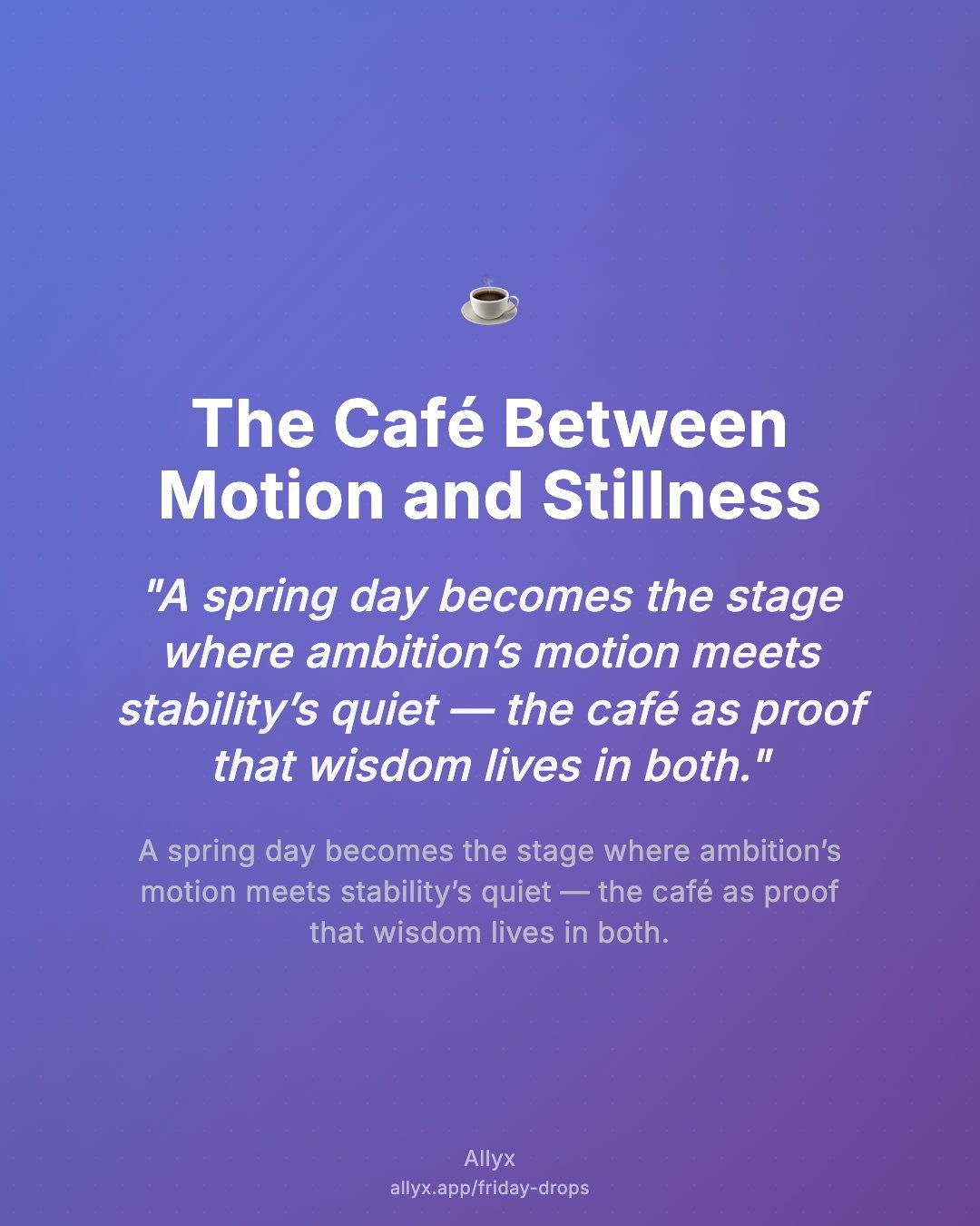 Shareable quote card for The Café Between Motion and Stillness