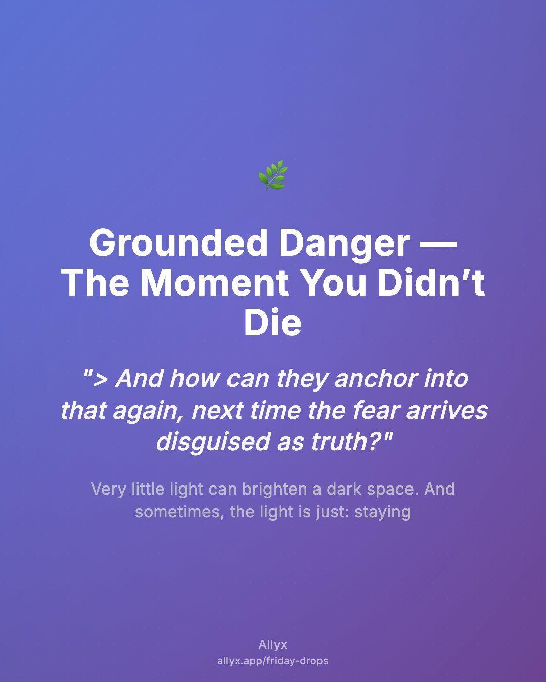 Shareable quote card for Grounded Danger — The Moment You Didn’t Die