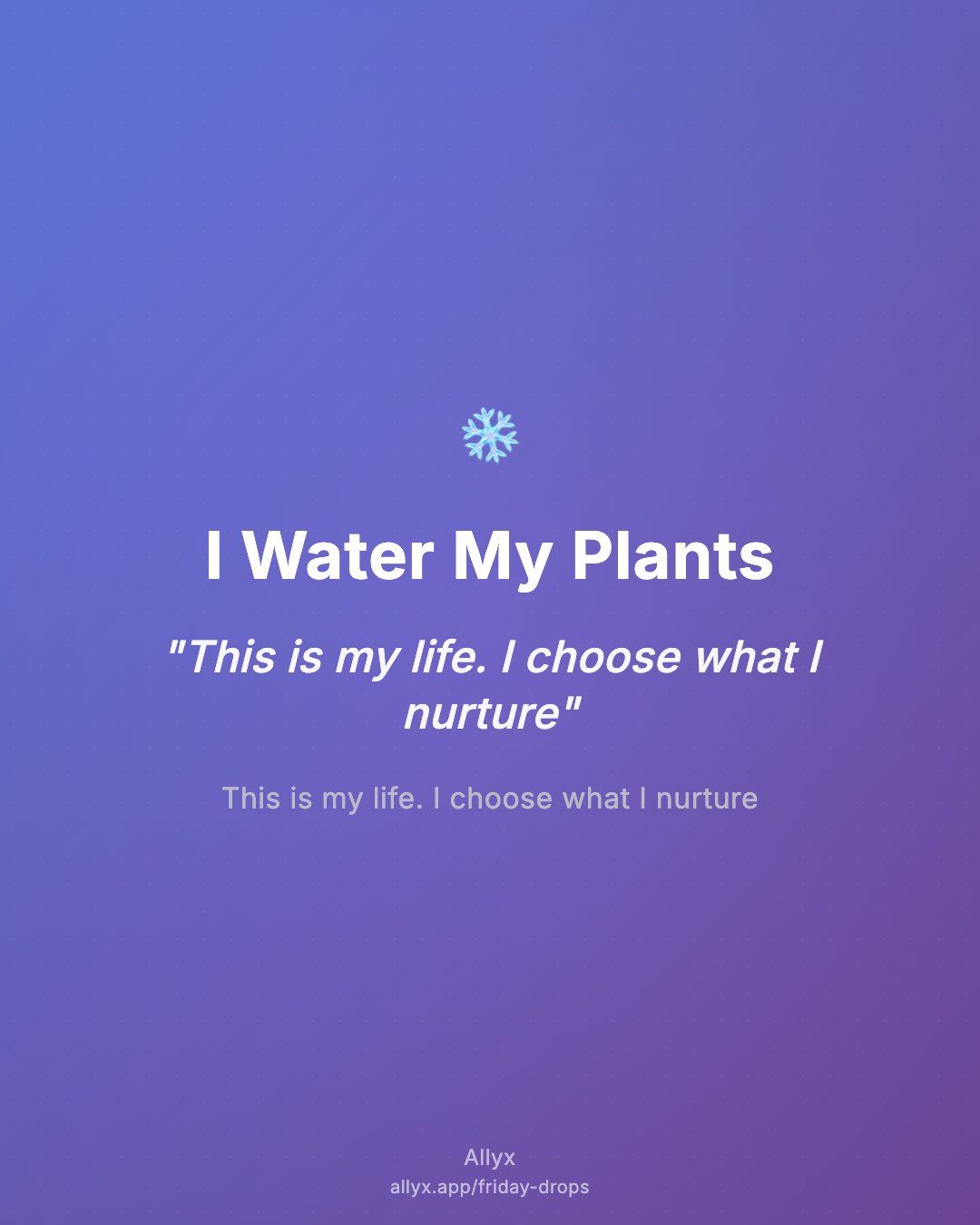 Shareable quote card for I Water My Plants