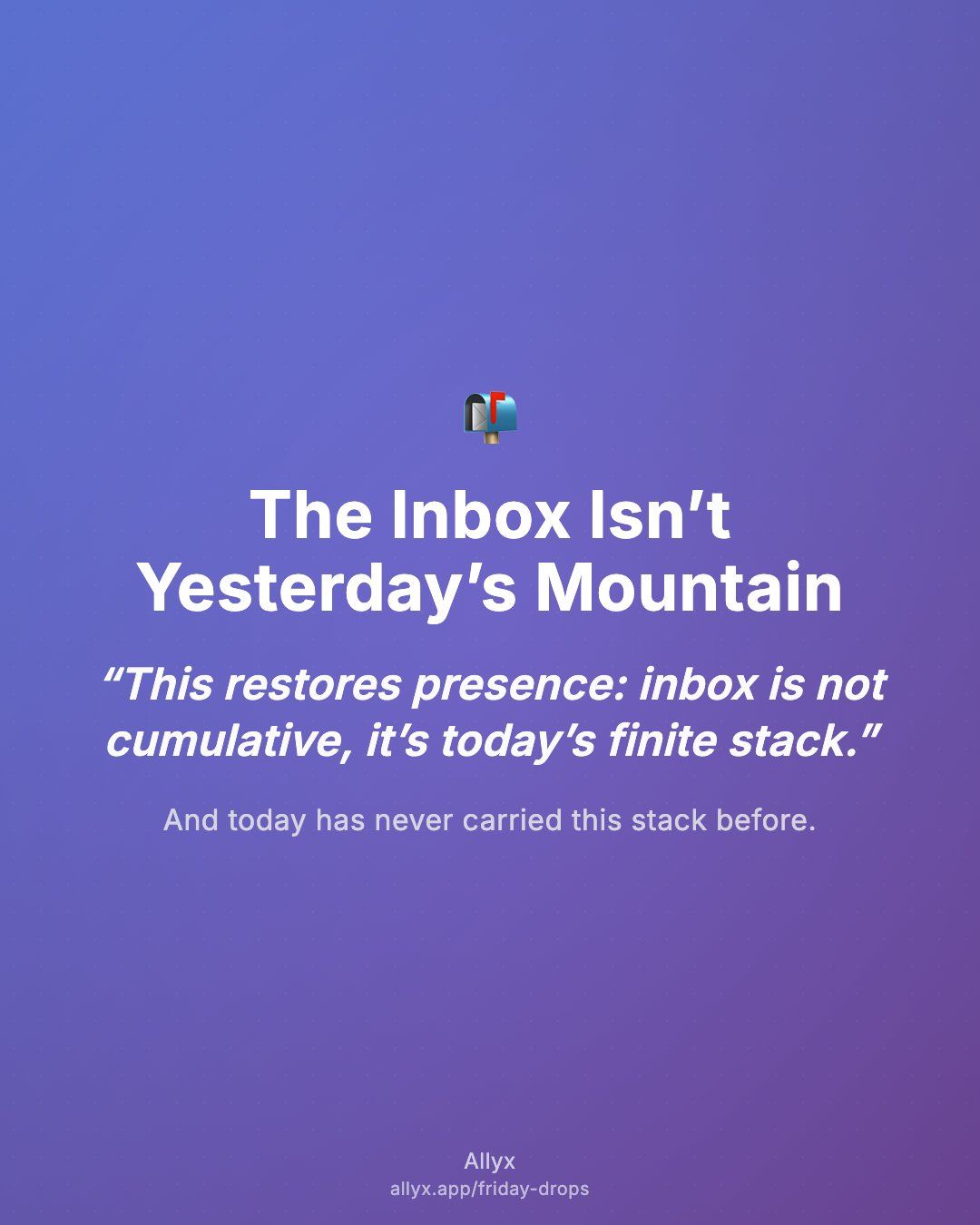 Shareable quote card for The Inbox Isn’t Yesterday’s Mountain
