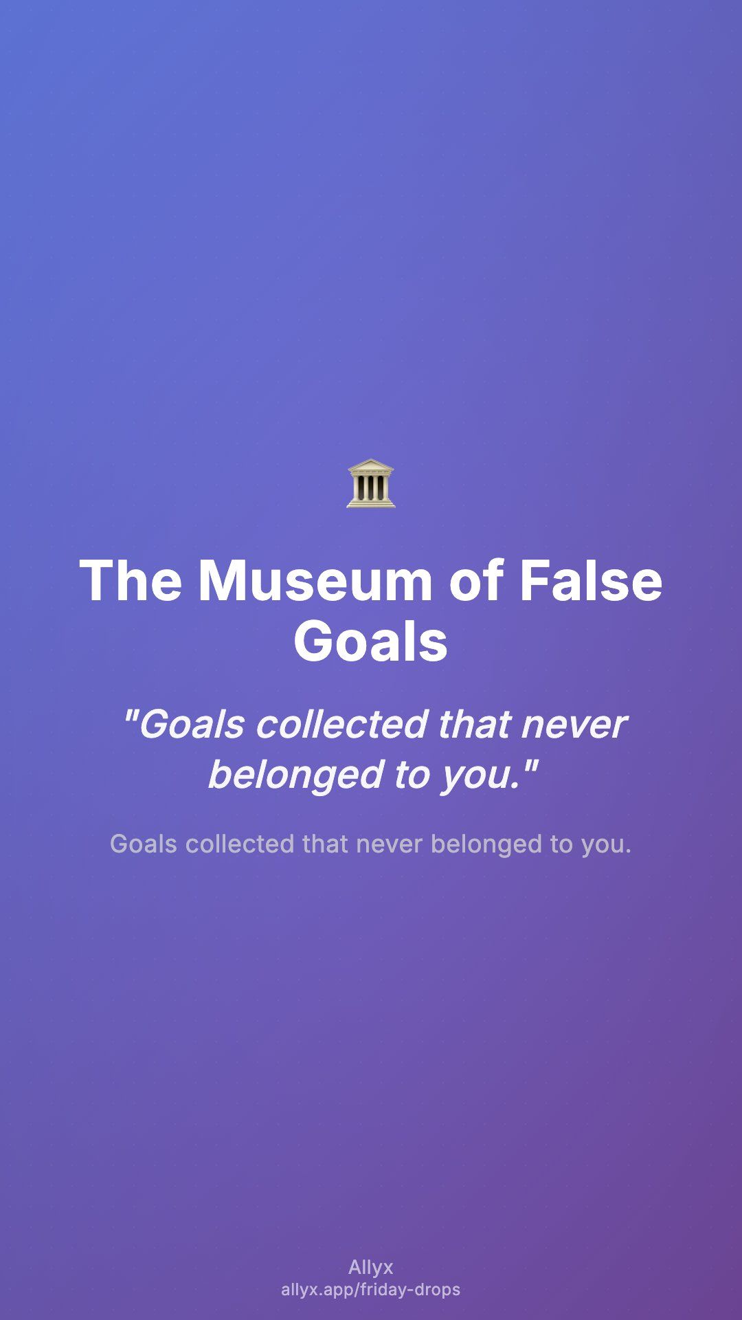 Shareable story card for The Museum of False Goals