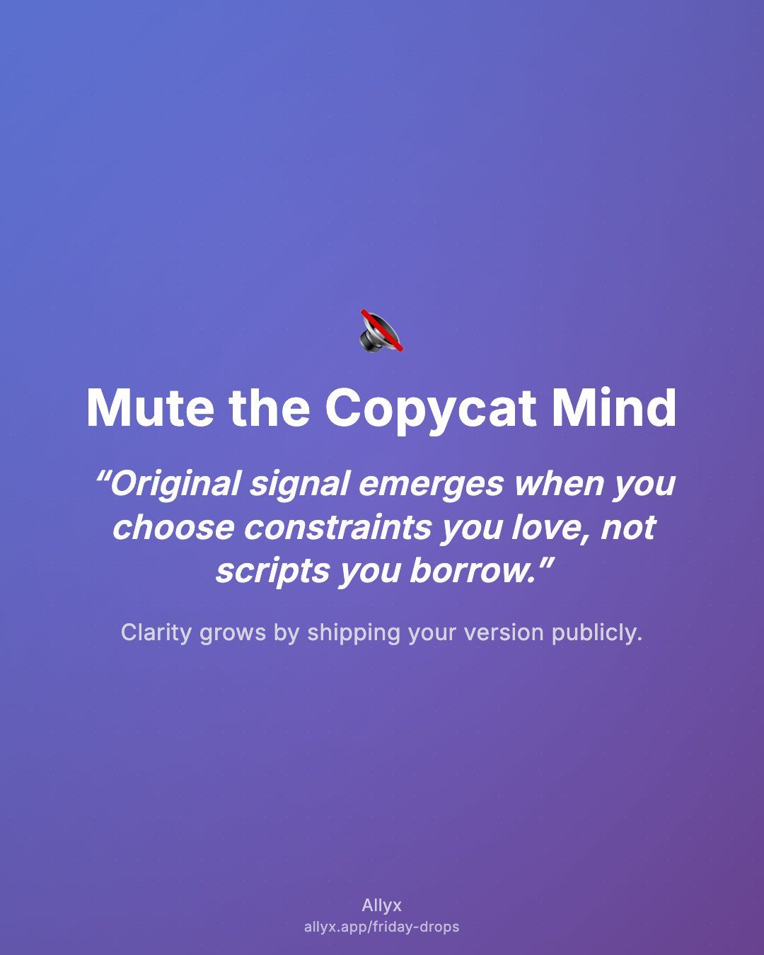 Shareable quote card for Mute the Copycat Mind