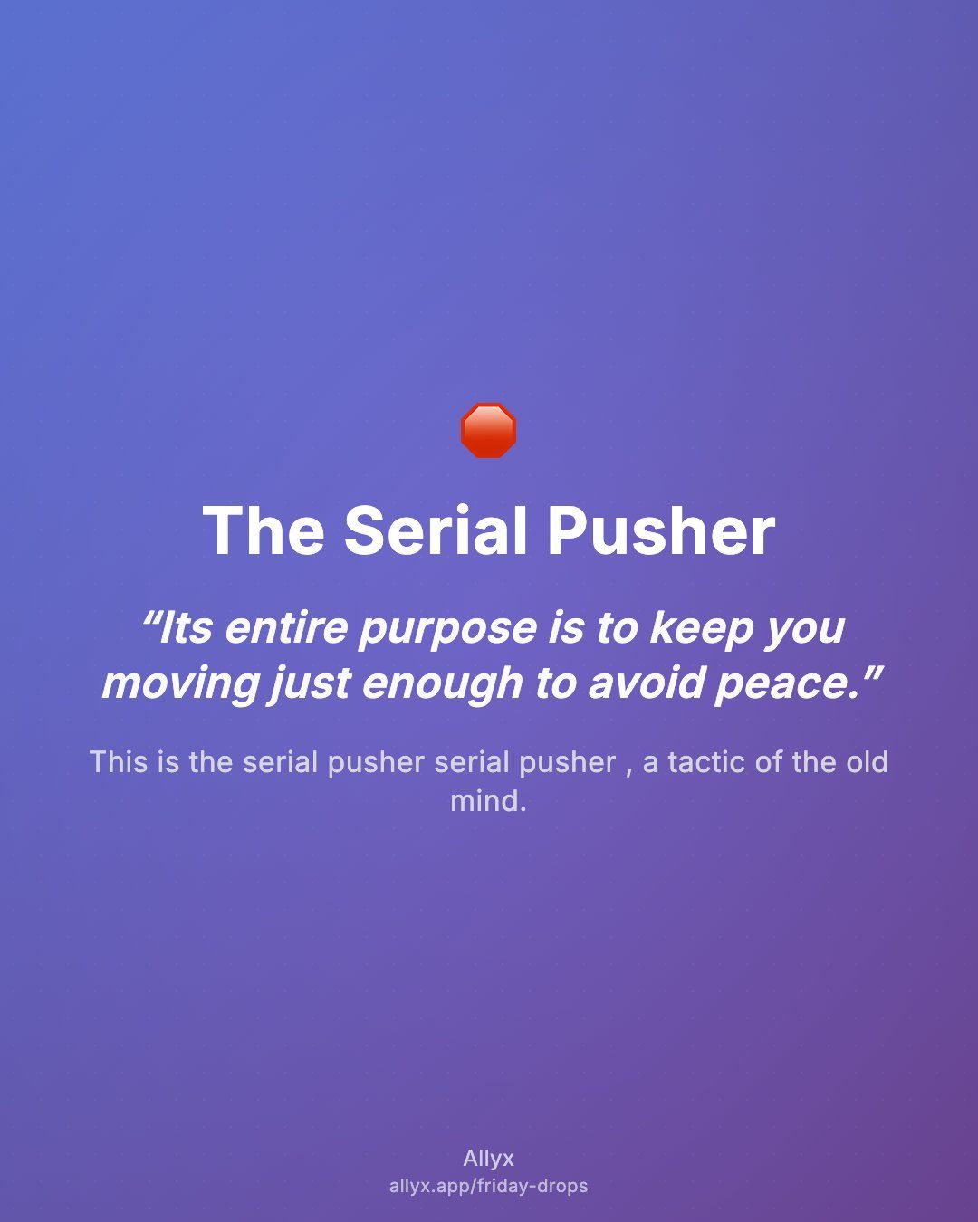 Shareable quote card for The Serial Pusher
