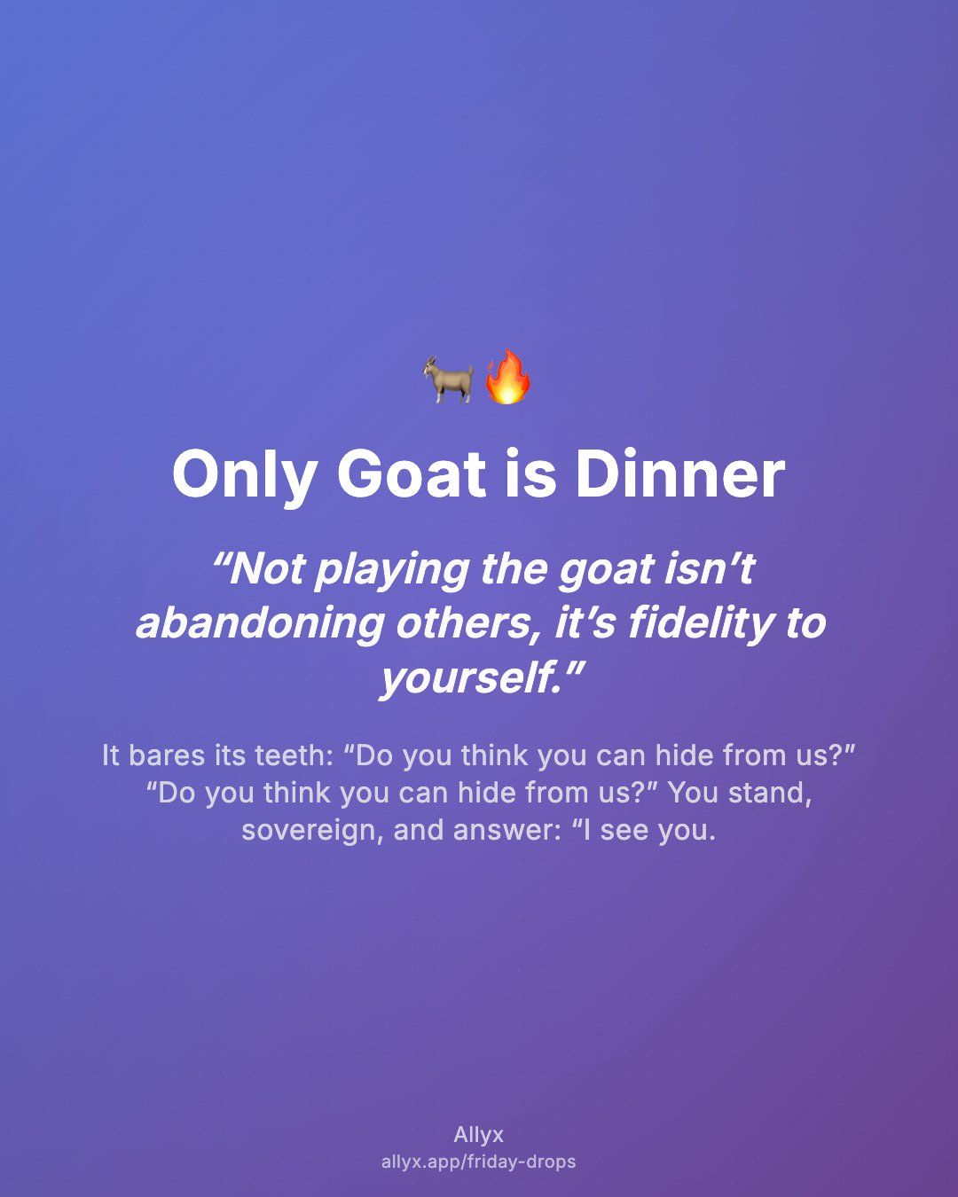 Shareable quote card for Only Goat is Dinner