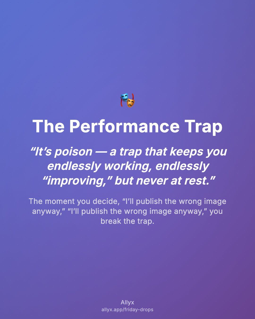 Shareable quote card for The Performance Trap