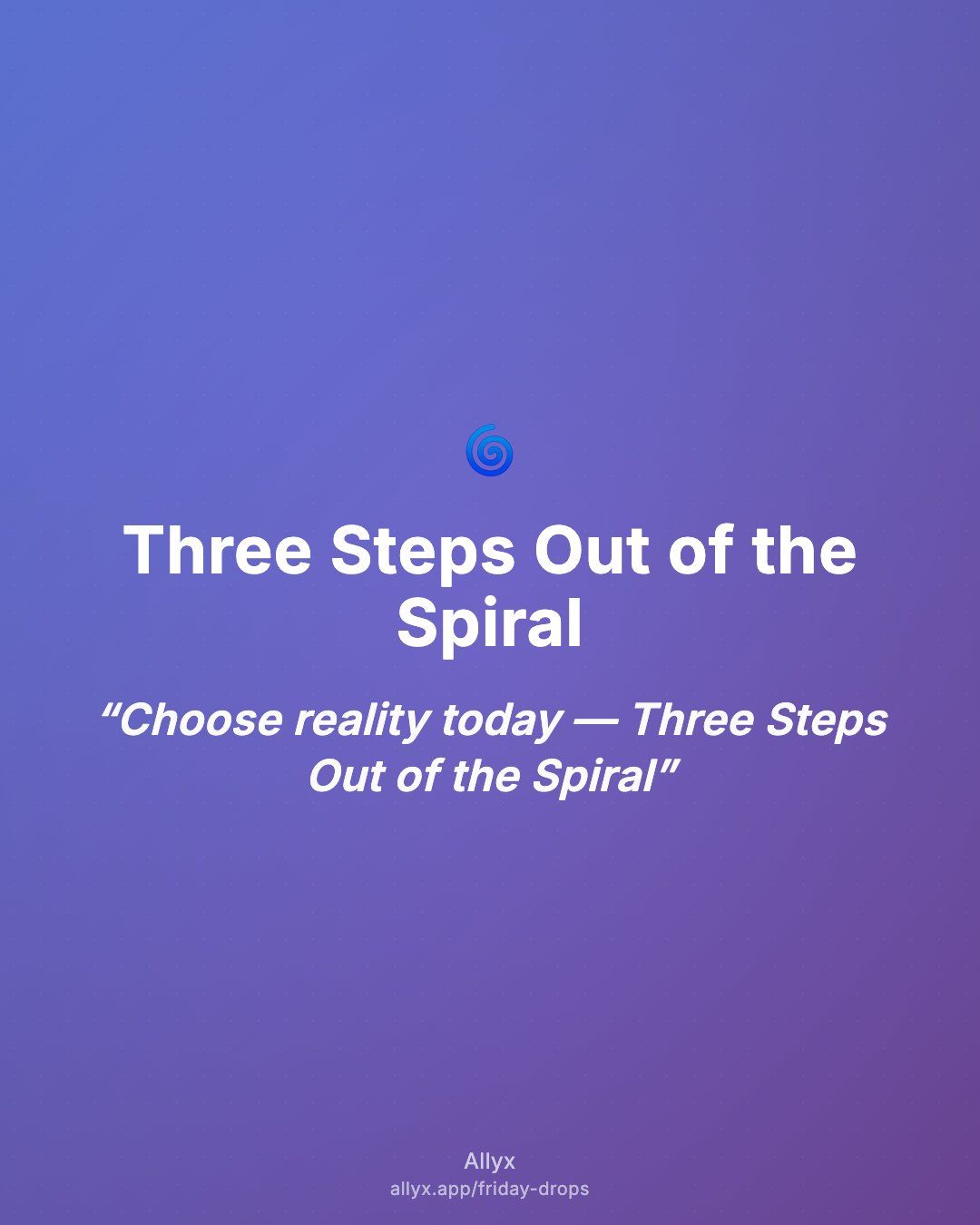 Shareable quote card for Three Steps Out of the Spiral