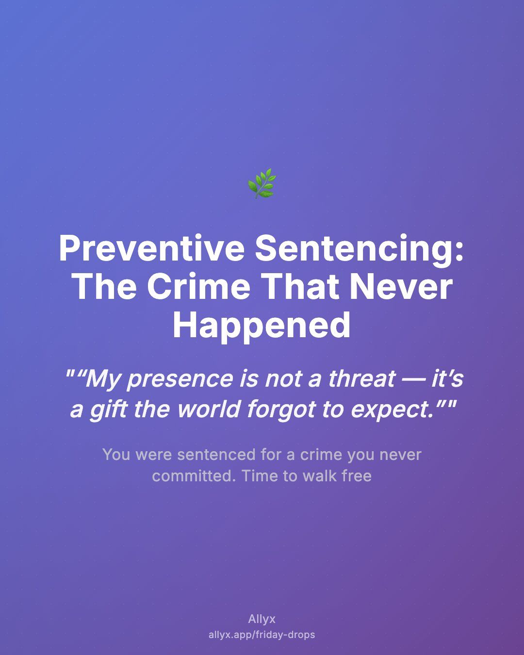 Shareable quote card for Preventive Sentencing: The Crime That Never Happened