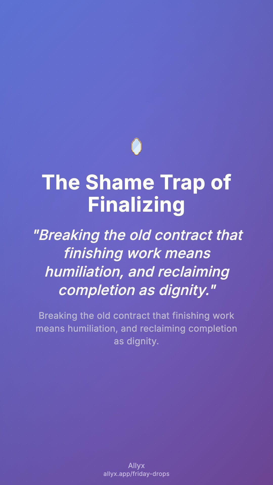 Shareable story card for The Shame Trap of Finalizing
