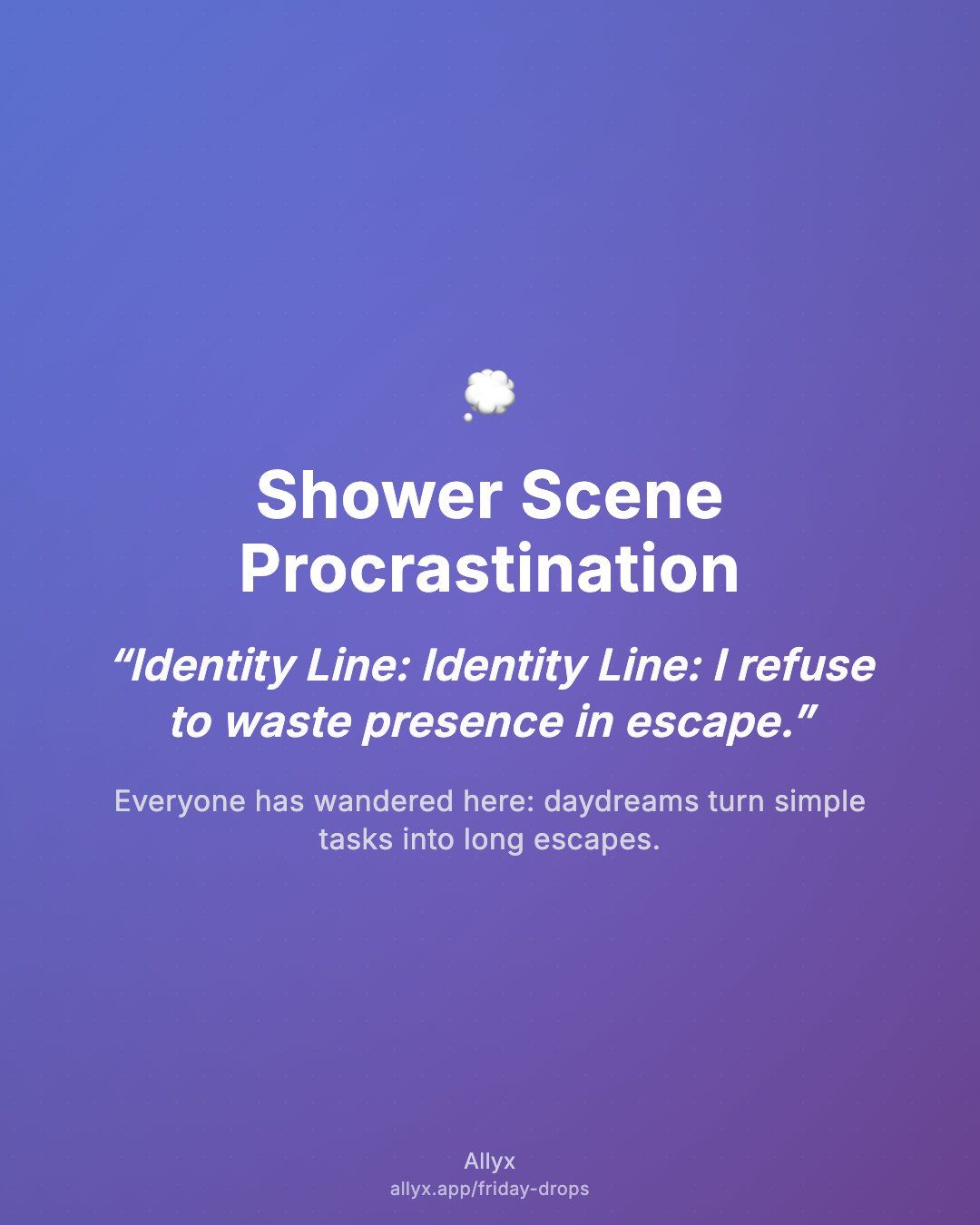 Shareable quote card for Shower Scene Procrastination