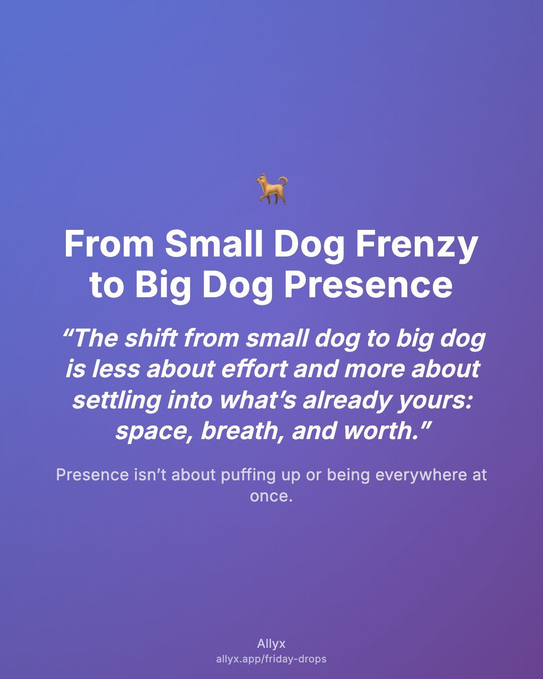 Shareable quote card for From Small Dog Frenzy to Big Dog Presence