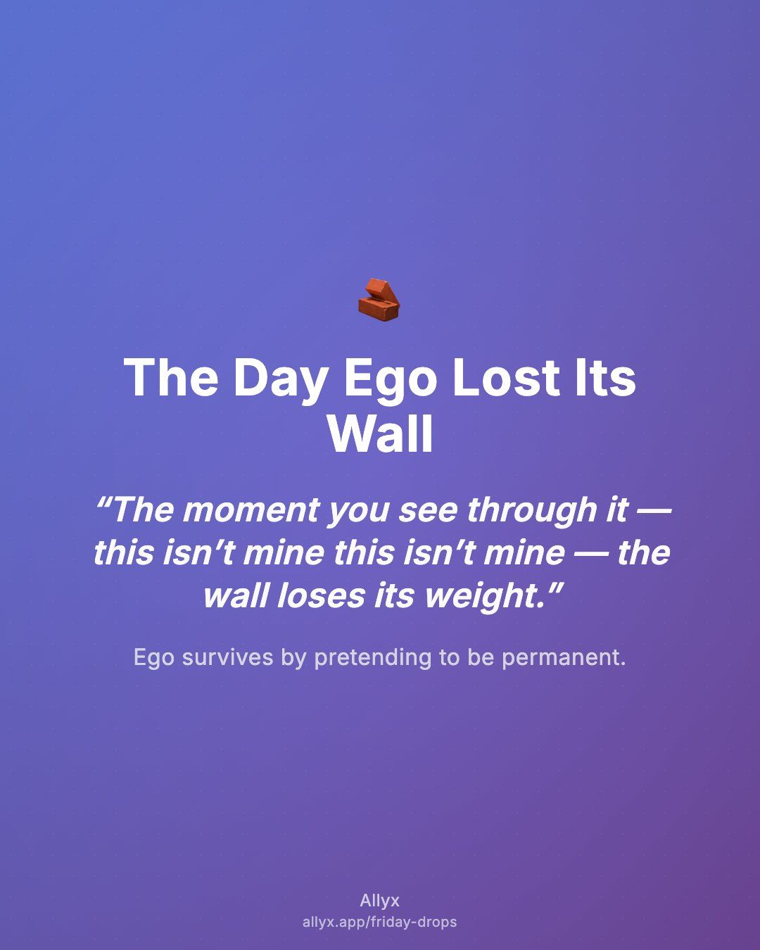 Shareable quote card for The Day Ego Lost Its Wall