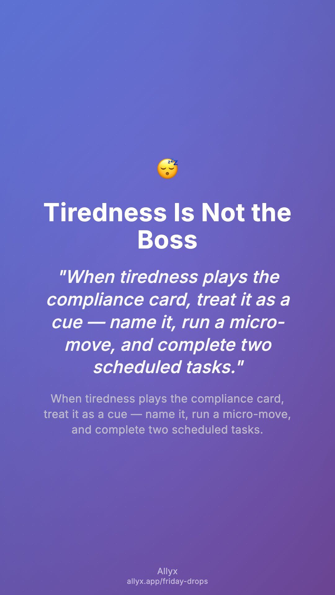 Shareable story card for Tiredness Is Not the Boss