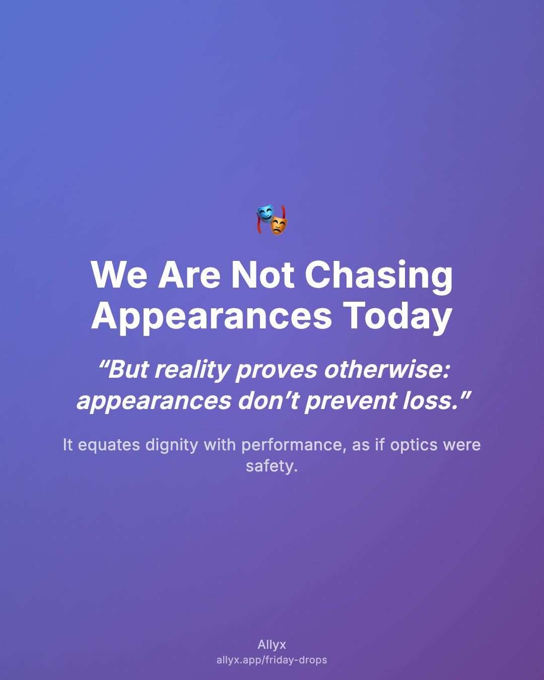 Shareable quote card for We Are Not Chasing Appearances Today