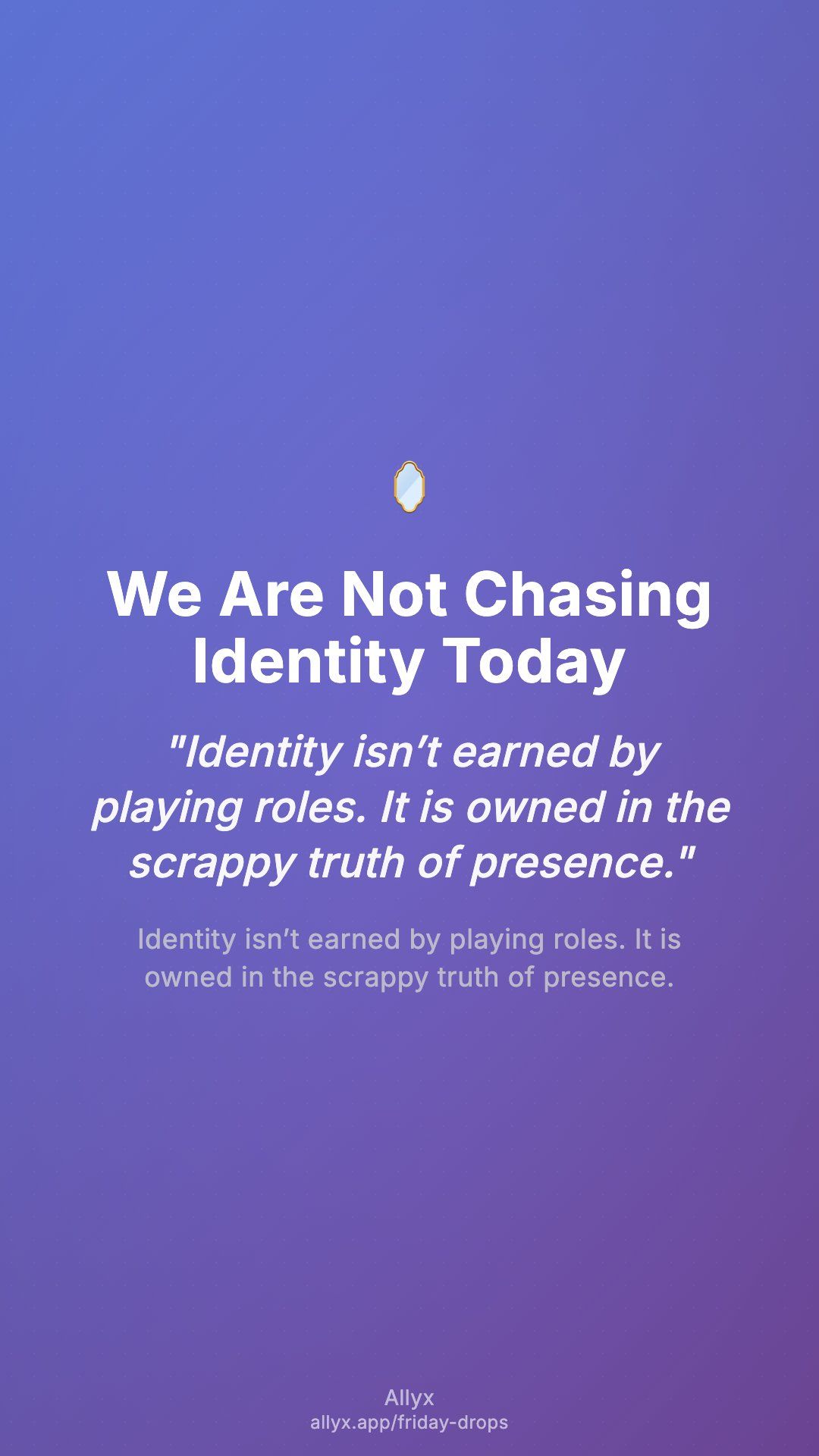 Shareable story card for We Are Not Chasing Identity Today